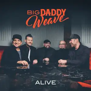 Big Daddy Weave - I Know